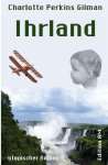Cover des Romans von Charlotte Perkins Gilman: "Ihrland". Originalausgabe: "Herland". © Amazon.de