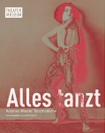 Katalogbuch "Alles tanzt. Kosmos Wiener Tanzmoderne" herausgegeben von Andrea Amort. © Theatermuseum /Hatje Cantz 