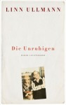 Liv Ullmann:Die Unruhigen, Buchcover. © Luchterhand