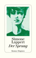 Simone Lappert: "Der Srpung" / Buchcover. © Diogenes Verlag 