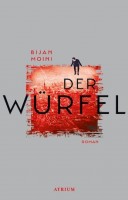 Cover von Bijan Moinis SF-Romans "Der Würfel" im Atrium Verlag. © Atrium 