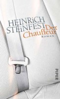 Heinrich Steinfest: "DerChauffeur", Buchumschlag. © Piper Verlag