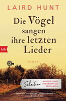 Laird Hunt: "Die Vögel sangen ihr letzten Lieder" / "The Evening Road", Buchcover. © btb Verlag