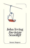 :Der letzte Sessellift: Cover des aktuellen Romans. © Diogenes Verlag